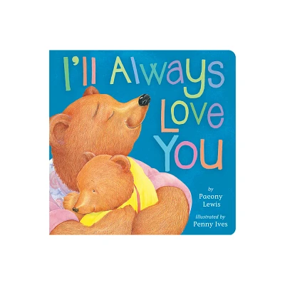 Ill Always Love You - by Paeony Lewis (Board Book)