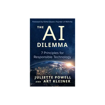 The AI Dilemma - by Juliette Powell & Art Kleiner (Paperback)