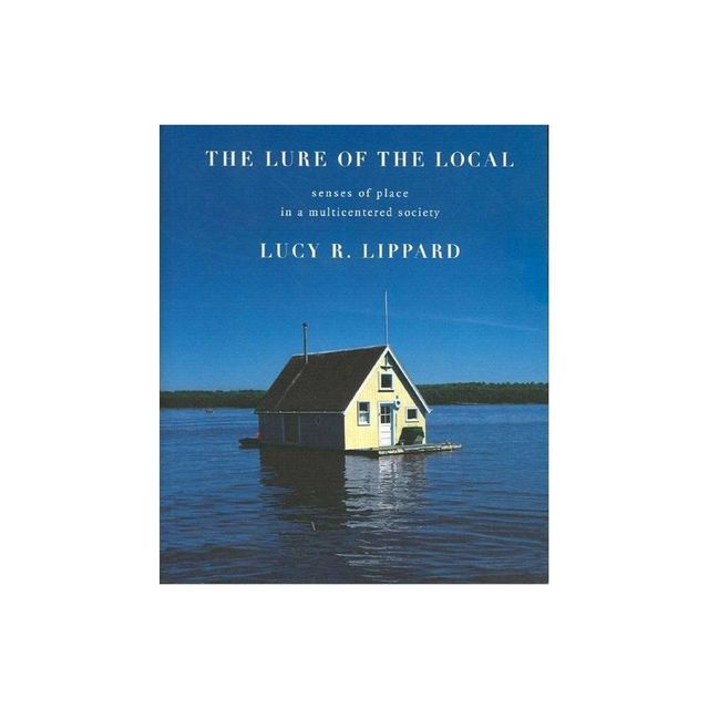 TARGET The Lure of the Local - by Lucy R Lippard (Paperback)