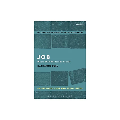 Job: An Introduction and Study Guide - (T&t Clarks Study Guides to the Old Testament) by Katharine J Dell (Paperback)