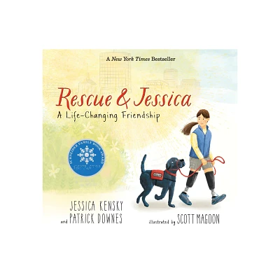 Rescue And Jessica : A Life-Changing Friendship - By Jessica Kensky & Patrick Downes ( Hardcover )