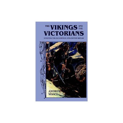 The Vikings and the Victorians - (Modern History) by Andrew Wawn (Paperback)