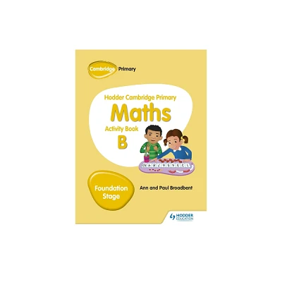 Hodder Camb Primary Maths Activity Book B Foundation Stage - by Ann Broadbent & Paul Broadbent (Paperback)