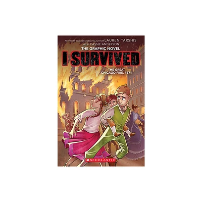 I Survived the Great Chicago Fire, 1871 (I Survived Graphic Novel #7) - (I Survived Graphix) by Lauren Tarshis (Hardcover)