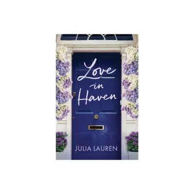 Love in Haven - by Julia Lauren (Paperback)