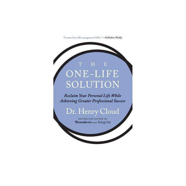 The One-Life Solution - by Henry Cloud (Paperback)