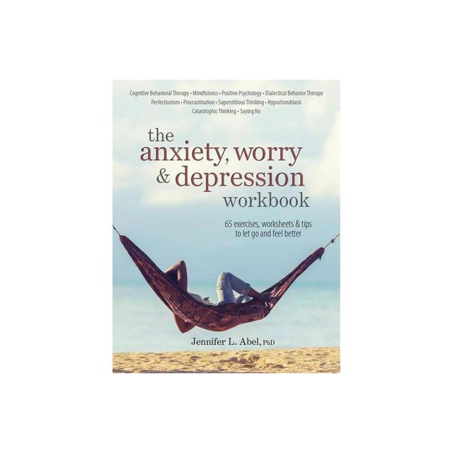 The Anxiety, Worry & Depression Workbook - by Jennifer Abel (Paperback)