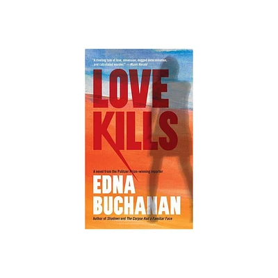 Love Kills - by Edna Buchanan (Paperback)