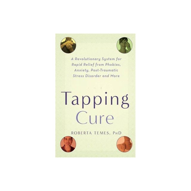 The Tapping Cure - by Roberta Temes (Paperback)