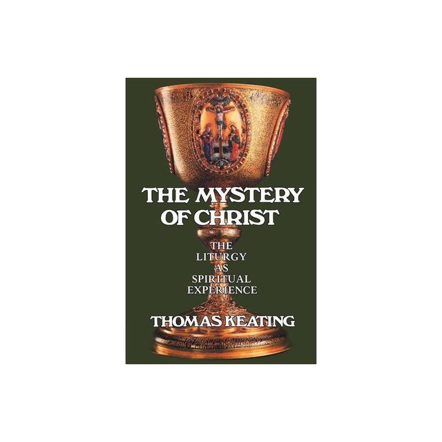 Mystery of Christ - by Thomas Keating (Paperback)