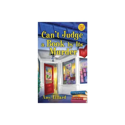 Cant Judge a Book by Its Murder - (Main Street Book Club Mysteries) by Amy Lillard (Paperback)