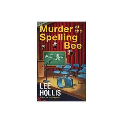 Murder at the Spelling Bee - (A Maya and Sandra Mystery) by Lee Hollis (Paperback)