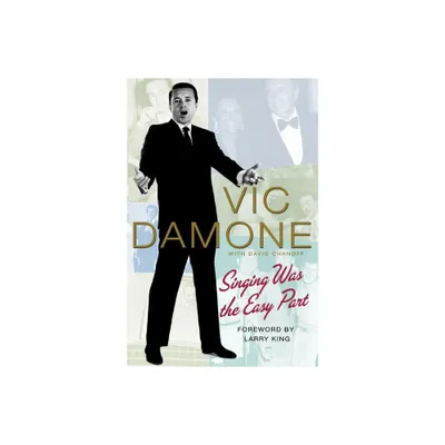 Singing Was the Easy Part - by Vic Damone (Paperback)