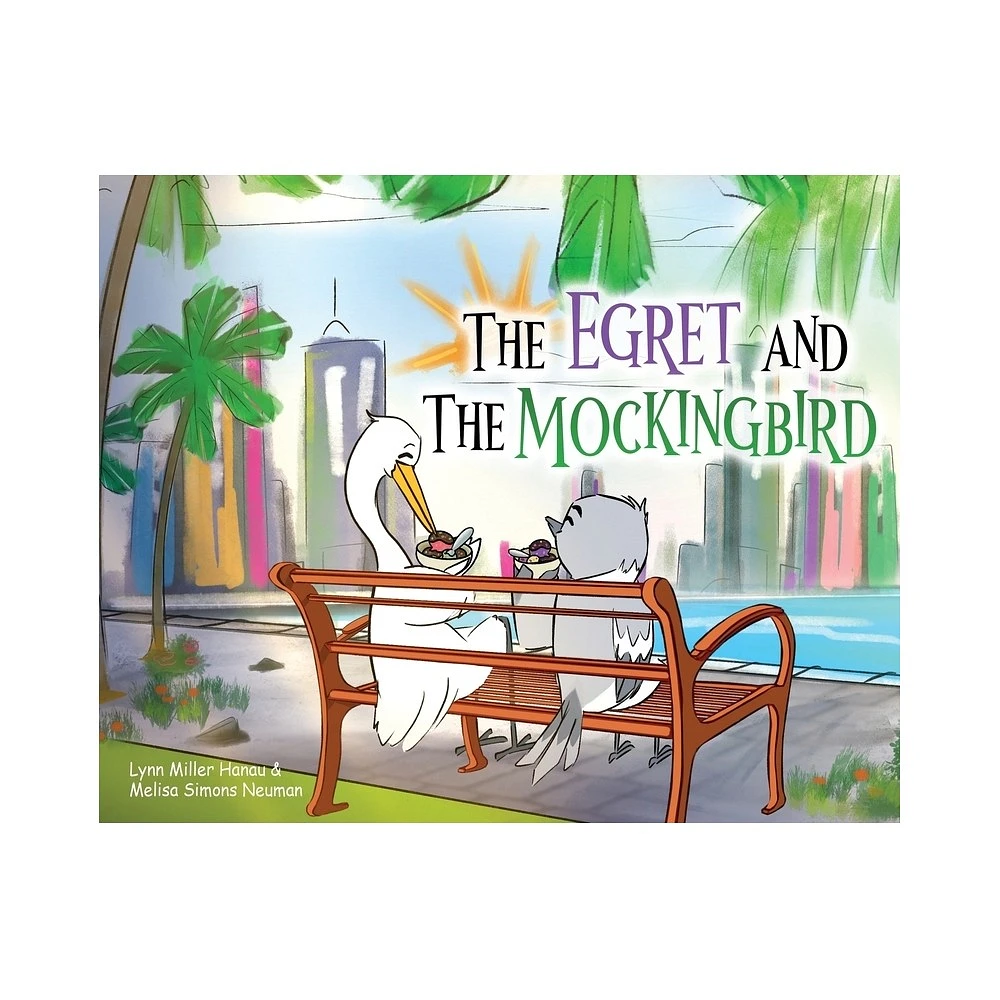 Target The Egret and the Mockingbird - by Lynn Miller Hanau & Melisa Simons  Neuman (Hardcover) | The Market Place