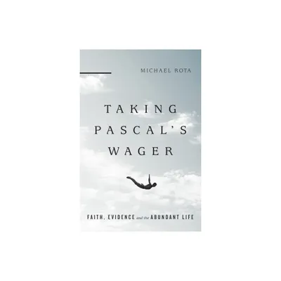 Taking Pascals Wager - by Michael Rota (Paperback)