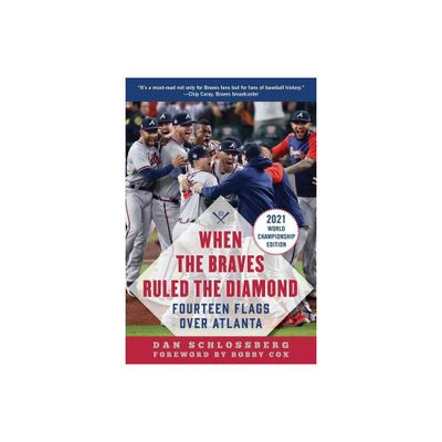 When the Braves Ruled the Diamond - by Dan Schlossberg (Paperback)