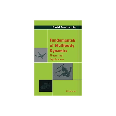 Fundamentals of Multibody Dynamics - by Farid Amirouche (Hardcover)