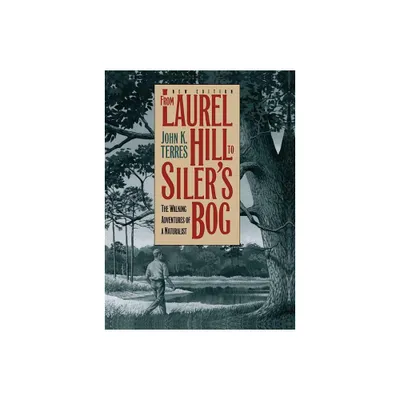 From Laurel Hill to Silers Bog - (Chapel Hill Books) by John K Terres (Paperback)