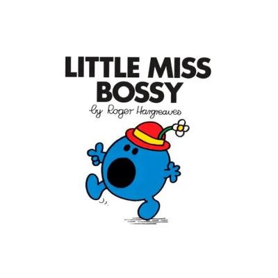 Little Miss Bossy - (Mr. Men and Little Miss) by Roger Hargreaves (Paperback)