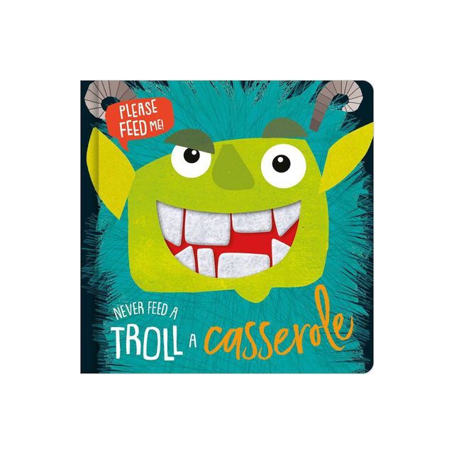 Never Feed a Troll a Casserole - by Kali Stileman (Board Book)