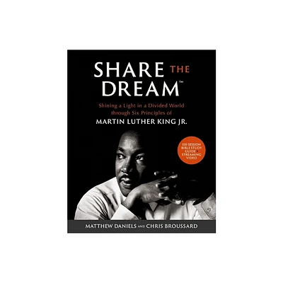 Share the Dream Bible Study Guide Plus Streaming Video - by Matthew Daniels & Chris Broussard (Paperback)