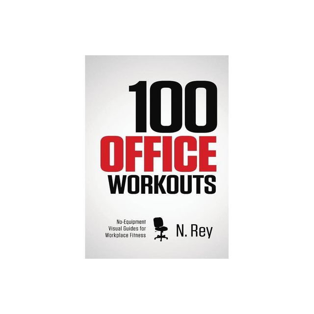 100 Office Workouts - by N Rey (Paperback)