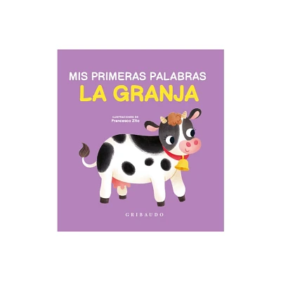 La Granja - (MIS Primeras Palabras) by Various Authors (Hardcover)