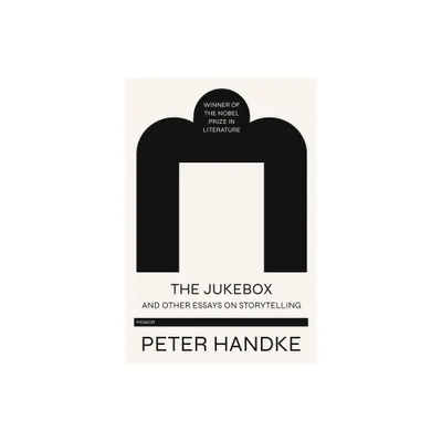 Jukebox and Other Essays on Storytelling - by Peter Handke (Paperback)