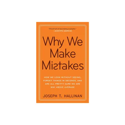 Why We Make Mistakes - by Joseph T Hallinan (Paperback)