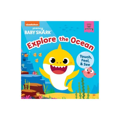 Baby Shark: Explore the Ocean - by Pinkfong (Board Book)