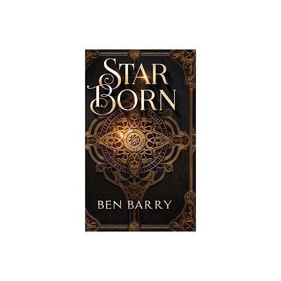 Star Born - by Ben Barry (Hardcover)