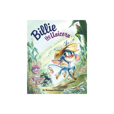 Billie the Unicorn - by Brianne Drouhard (Hardcover)