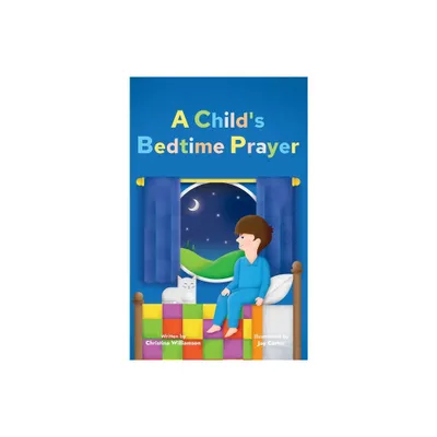 A Childs Bedtime Prayer - by Christina Williamson (Hardcover)