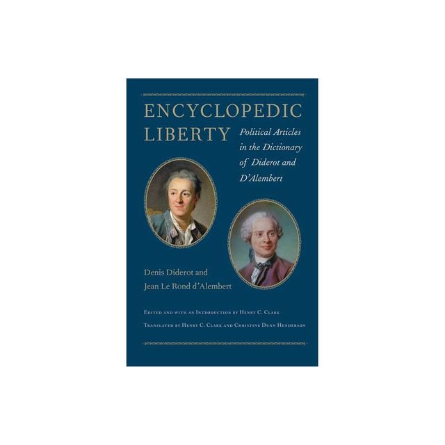 Encyclopedic Liberty - by Denis Diderot & Jean Le Rond DAlembert (Paperback)