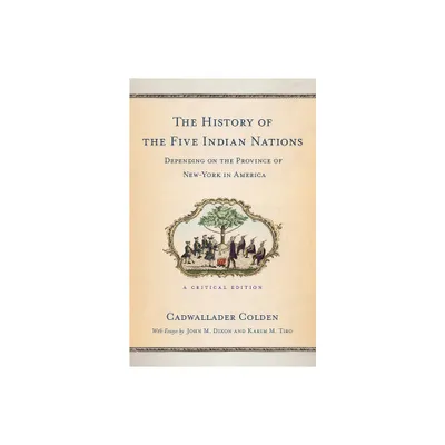 The History of the Five Indian Nations Depending on the Province of New-York in America