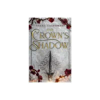 The Crowns Shadow - (Of Fire and Lies) by Neena Laskowski (Paperback)