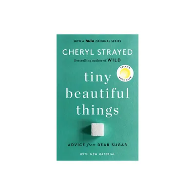 Tiny Beautiful Things (10th Anniversary Edition) - by Cheryl Strayed (Paperback)