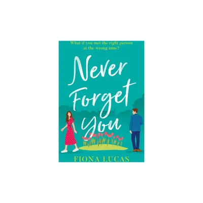 Never Forget You - by Fiona Lucas (Paperback)