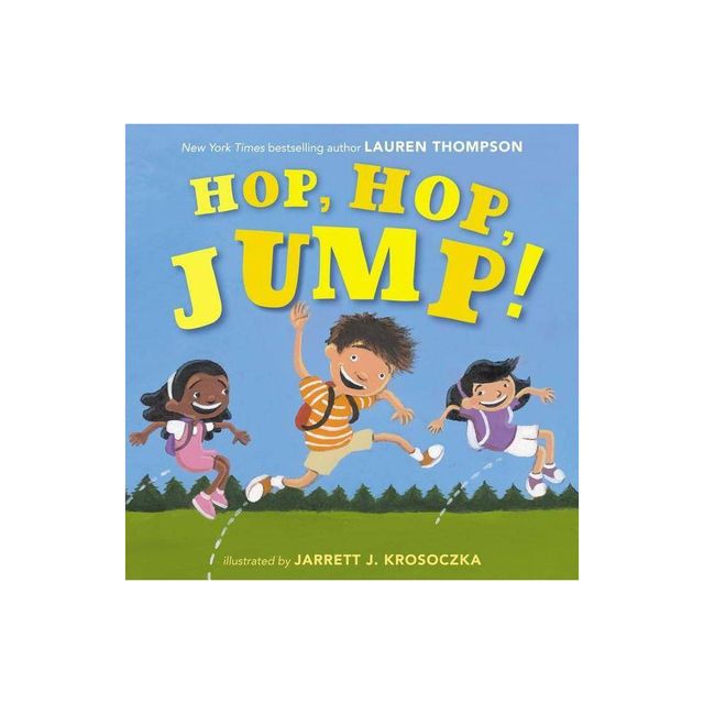 Hop, Hop, Jump! - by Lauren Thompson (Hardcover)