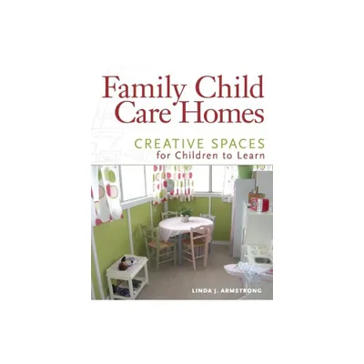 Family Child Care Homes - by Linda J Armstrong (Paperback)