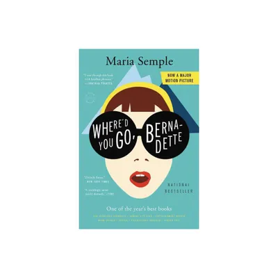 Whered You Go, Bernadette (Reprint) (Paperback) by Maria Semple