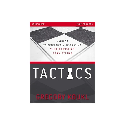 Tactics Study Guide, Updated and Expanded - by Gregory Koukl (Paperback)