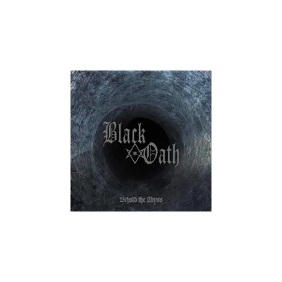 Black Oath - Behold The Abyss (CD)