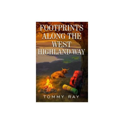 Footprints Along the West Highland Way - by Tommy Ray (Paperback)