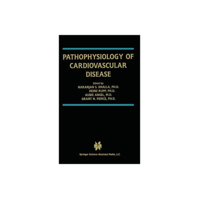 Pathophysiology of Cardiovascular Disease - (Progress in Experimental Cardiology) by Naranjan S Dhalla & Heinz Rupp & Aubie Angel & Grant N Pierce