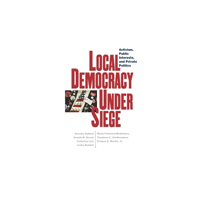 Local Democracy Under Siege - (Paperback)