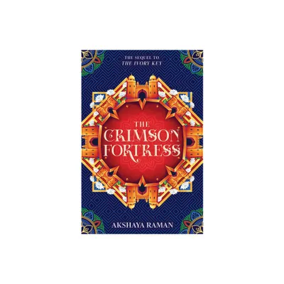 The Crimson Fortress - (The Ivory Key Duology) by Akshaya Raman (Hardcover)