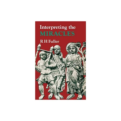 Interpreting the Miracles - by R H Fuller (Paperback)