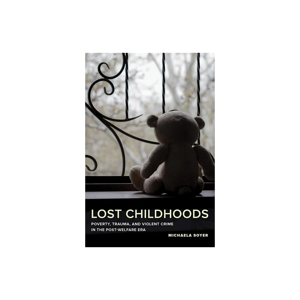 University of California Press Lost Childhoods - by Michaela Soyer  (Paperback) | The Market Place