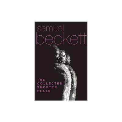 The Collected Shorter Plays - by Samuel Beckett (Paperback)